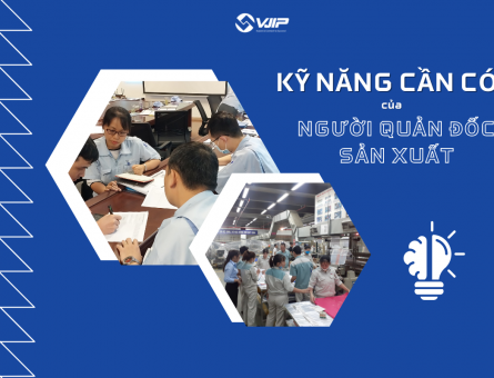 Kỹ năng cần có của người quản đốc sản xuất