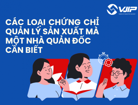 Các loại chứng chỉ Quản lý Sản xuất mà một nhà quản đốc cần biết.
