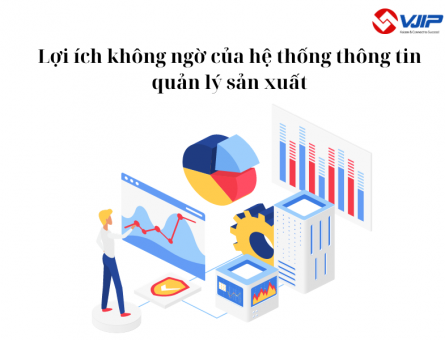 Lợi ích không ngờ của hệ thống thông tin quản lý sản xuất